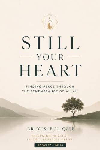 Cover of Still Your Heart by Dr. Yusuf Al-Qalb