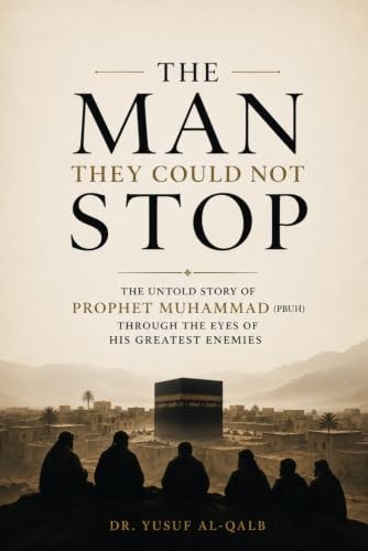Cover of The Man They Could Not Stop by Dr. Yusuf Al-Qalb