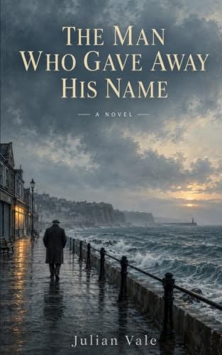 Cover of The Man Who Gave Away His Name by Julian Vale