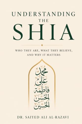Cover of Understanding the Shia by Dr. Saiyed Ali Al-Razavi