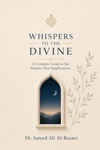 Cover of Whispers to the Divine by Dr. Saiyed Ali Al-Razavi